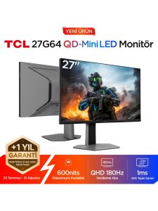 TCL 27G64 QD-Mini 27'' 1 ms 2K Pivot 180 Hz Oyuncu Monitörü
